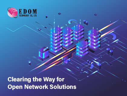 Clearing the Way for Open Network Solutions